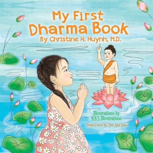 My First Dharma Book: A Childrens Picture Book To Teach Kids About The Five Precepts And Buddha-nature. Teaching Kids The Moral Foundation (Paperback)