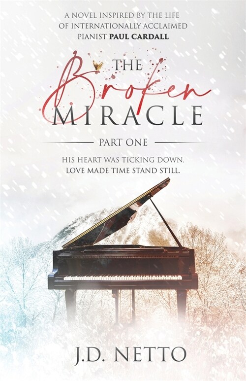 The Broken Miracle - Inspired by the Life of Paul Cardall: Part 1 (Paperback)