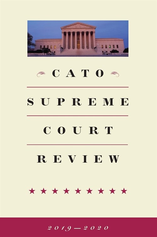 Cato Supreme Court Review: 2019-2020 (Paperback)