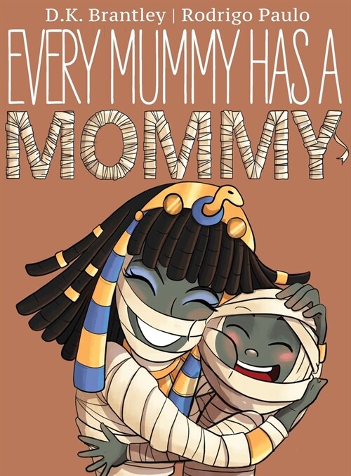 Every Mummy Has a Mommy (Hardcover)