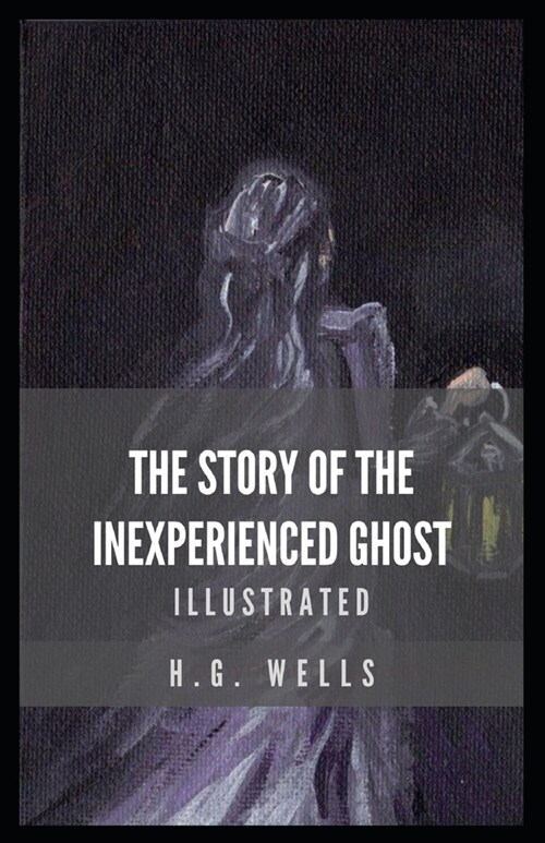 The Story of the Inexperienced Ghost: Illustrated (Paperback)