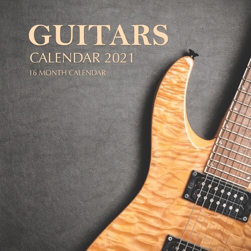 Guitars Calendar 2021: 16 Month Calendar (Paperback)