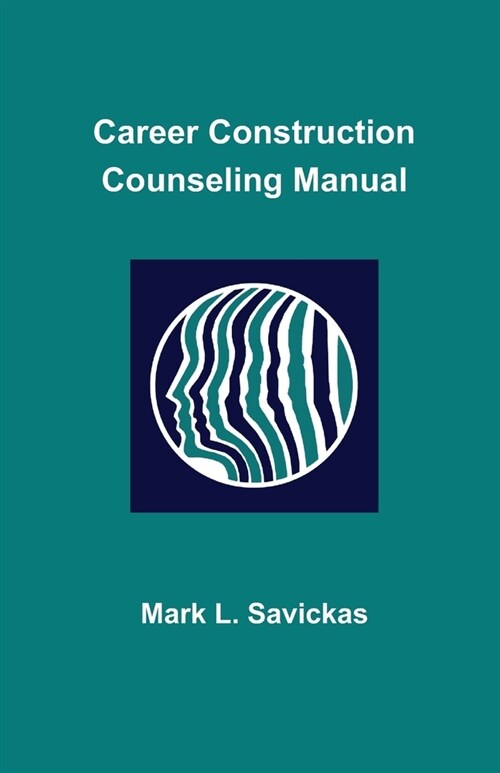 Career Construction Counseling Manual (Paperback)
