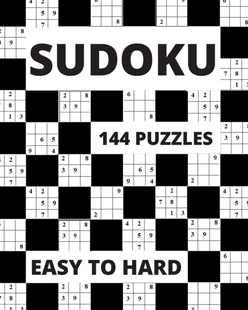 Sudoku: 144 Puzzles easy to hard, Ultimate Sudoku Puzzle Book: Easy to hard Level, with Solutions: for Adults, Seniors and Tee (Paperback)