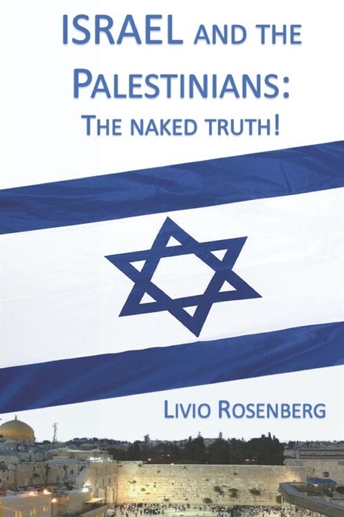 Israel and the Palestinians: The naked truth! (Paperback)