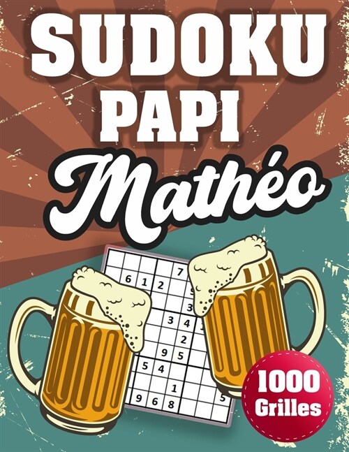 SUDOKU PAPI Math?: 1000 Sudokus avec solutions niveau facile, moyen et difficile cadeau original ?offrir a votre papy (Paperback)