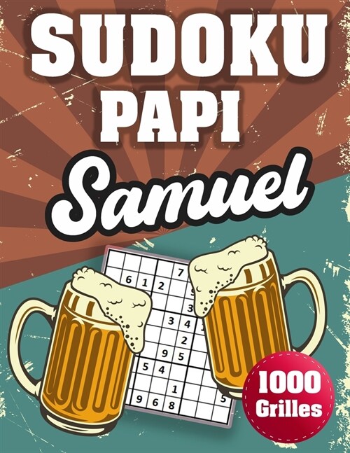 SUDOKU PAPI Samuel: 1000 Sudokus avec solutions niveau facile, moyen et difficile cadeau original ?offrir a votre papy (Paperback)