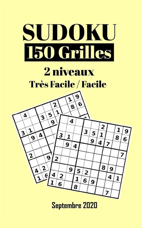 Sudoku 150 Grilles 2 Niveaux - Tr? Facile et Facile - Septembre 2020: Livre Sudoku pour D?utants Adultes et Ados - Un Cadeau ?Offrir ou ?Vous Offr (Paperback)