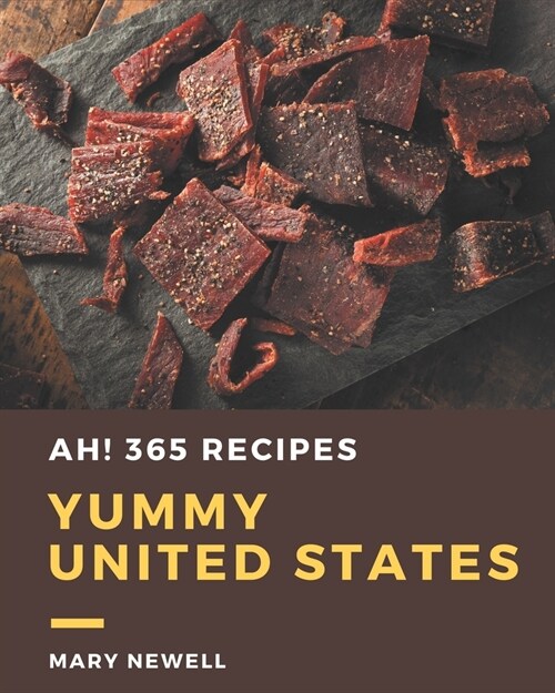 Ah! 365 Yummy United States Recipes: Happiness is When You Have a Yummy United States Cookbook! (Paperback)