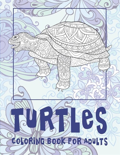 Turtles - Coloring Book for adults (Paperback)
