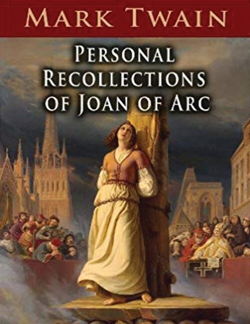 Personal Recollections of Joan of Arc (Annotated) (Paperback)