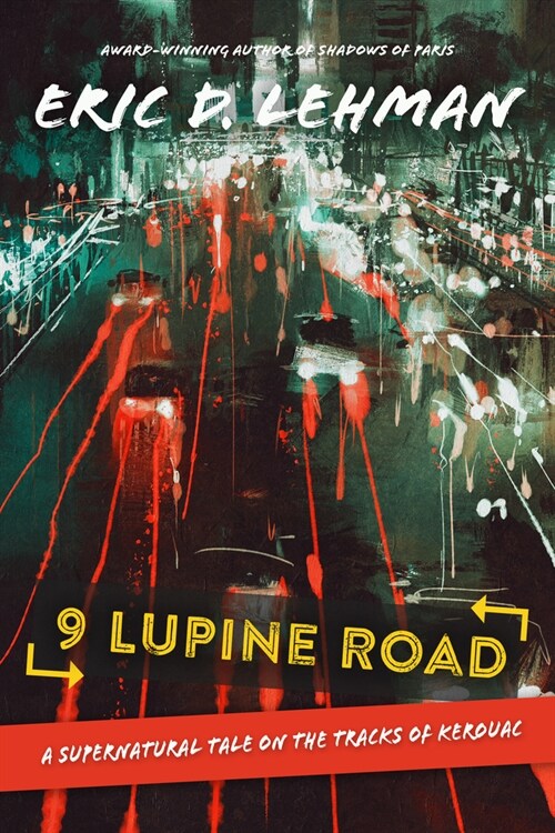 9 Lupine Road: A Supernatural Tale on the Tracks of Kerouac (Paperback)