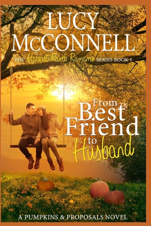 From Best Friend to Husband: A Pumpkins and Proposals Novel (Paperback)