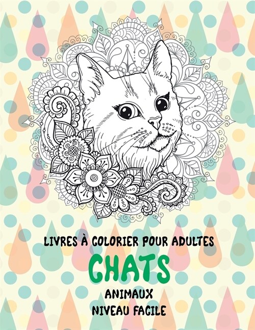 Livres ?colorier pour adultes - Niveau facile - Animaux - Chats (Paperback)