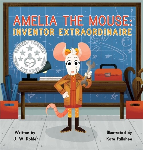 Amelia the Mouse: Inventor Extraordinaire (Hardcover)