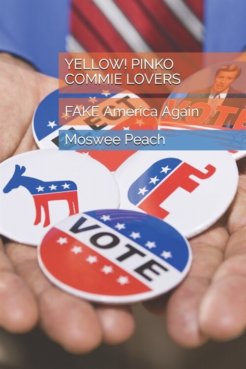 Yellow! Pinko Commie Lovers: FAKE America Again (Paperback)