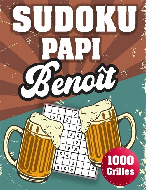 SUDOKU PAPI Beno?: 1000 Sudokus avec solutions niveau facile, moyen et difficile cadeau original ?offrir a votre papy (Paperback)