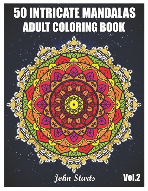 50 Intricate Mandalas: Adult Coloring Book with 50 Detailed Mandalas for Relaxation and Stress Relief (Volume 2) (Paperback)