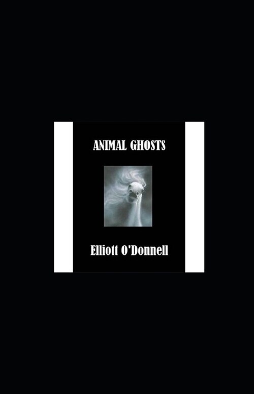 Animal Ghosts Illustrated (Paperback)