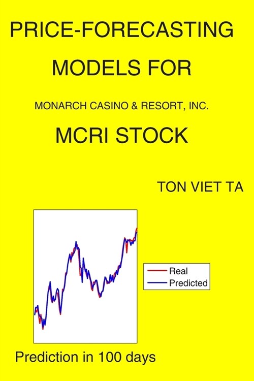 Price-Forecasting Models for Monarch Casino & Resort, Inc. MCRI Stock (Paperback)