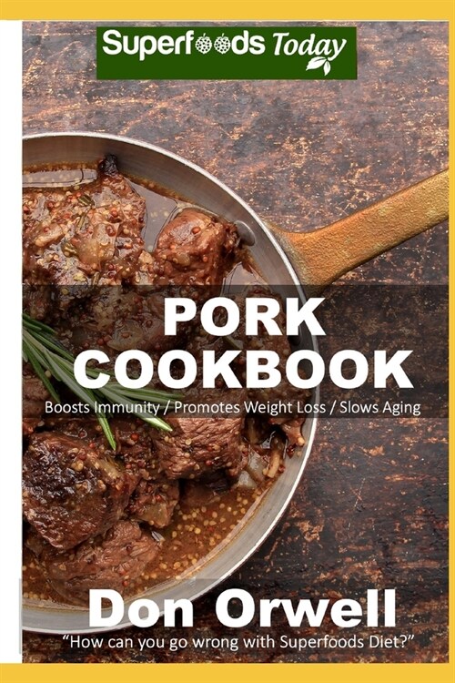 Pork Cookbook: Over 50 Low Carb Pork Recipes (Paperback)