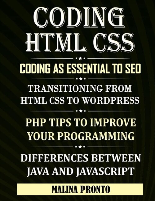 Coding & HTML CSS: Coding As Essential To SEO: Transitioning From HTML CSS To WordPress: PHP Tips To Improve Your Programming: Difference (Paperback)