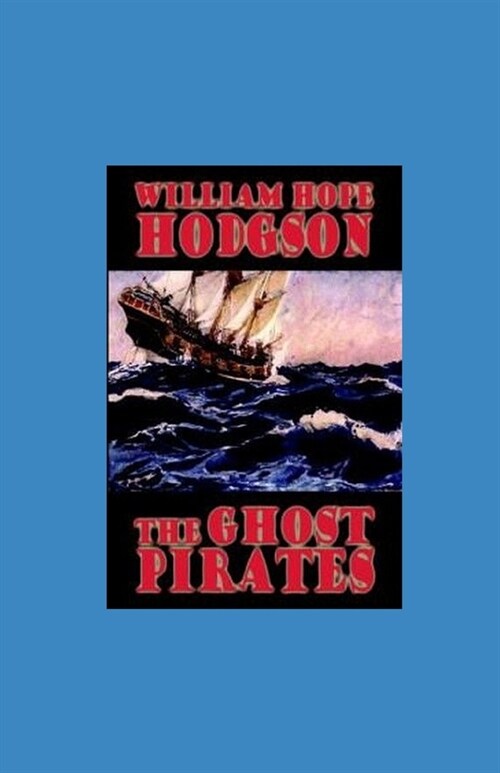 The Ghost Pirates Illustrated (Paperback)