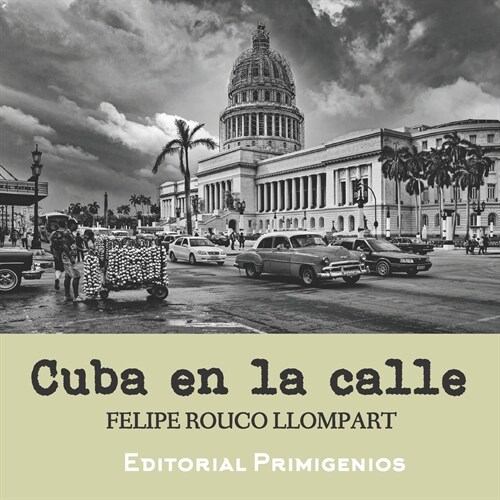 Cuba en la calle: Fotograf?s de Cuba actual (Paperback)