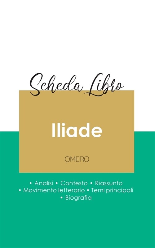 Scheda libro Iliade di Omero (analisi letteraria di riferimento e riassunto completo) (Paperback)