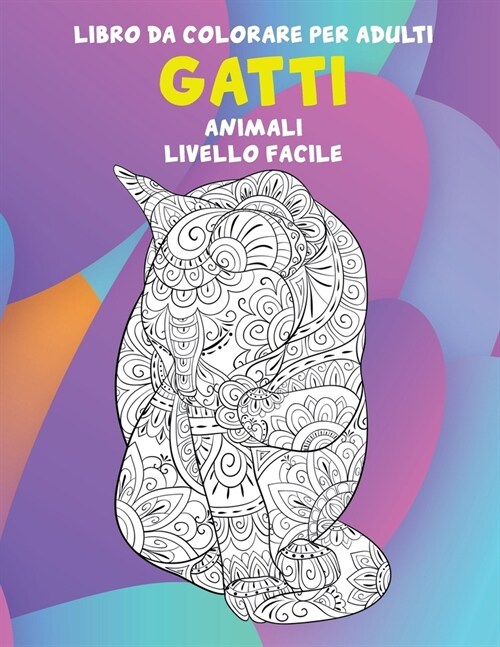 Libro da colorare per adulti - Livello facile - Animali - Gatti (Paperback)