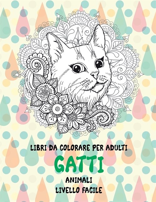 Libri da colorare per adulti - Livello facile - Animali - Gatti (Paperback)