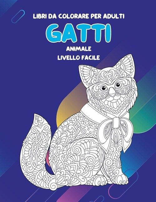 Libri da colorare per adulti - Livello facile - Animale - Gatti (Paperback)