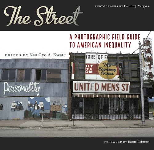 The Street: A Photographic Field Guide to American Inequality (Hardcover)