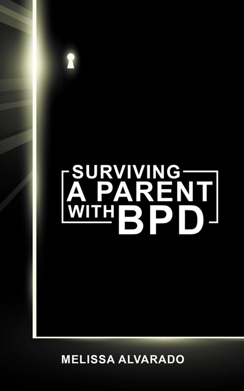 Surviving a Parent with BPD: A Memoir (Paperback)