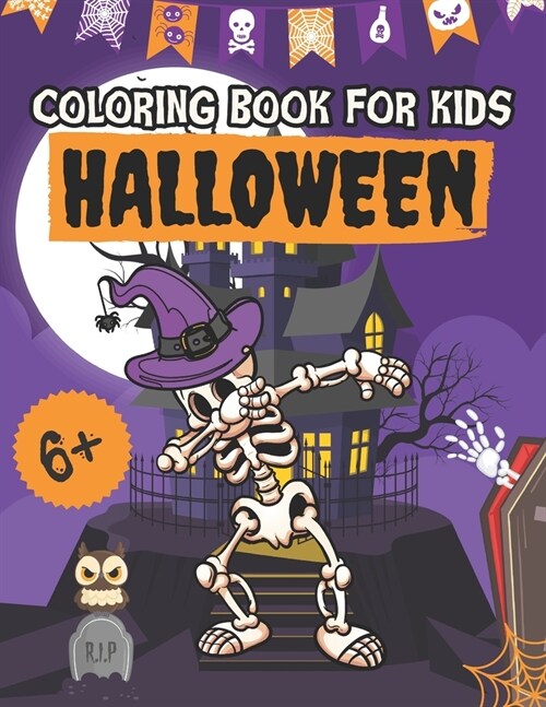 Halloween Coloring Book for Kids: Large Activity Books for Boys & Grils Ages 6-8 - Halloween Designs including Zombies, Skeleton, Witches & more ! - 8 (Paperback)