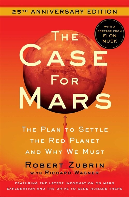 The Case for Mars: The Plan to Settle the Red Planet and Why We Must (Paperback)