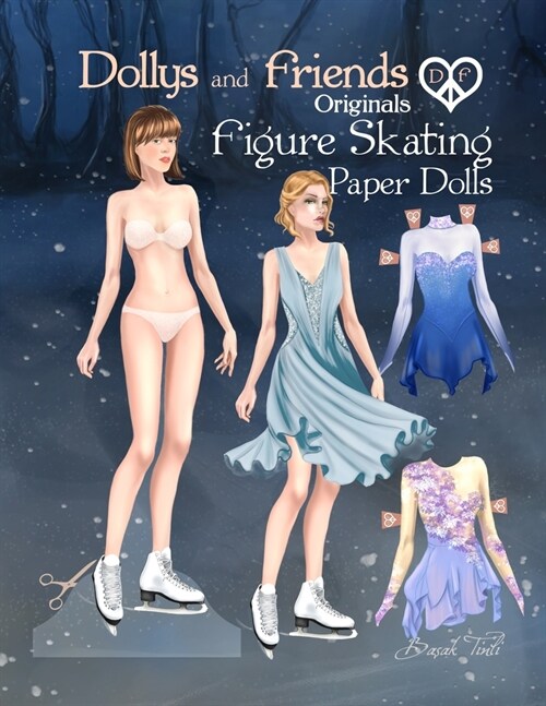 Dollys and Friends Originals Figure Skating Paper Dolls: Fashion Dress Up Paper Doll Collection with Figure Skating and Ice Dance Costumes (Paperback)