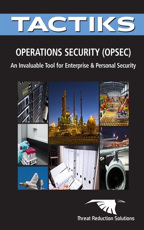 Operations Security (OPSEC): A Critical Tool for Enterprise and Personal Security (Paperback)