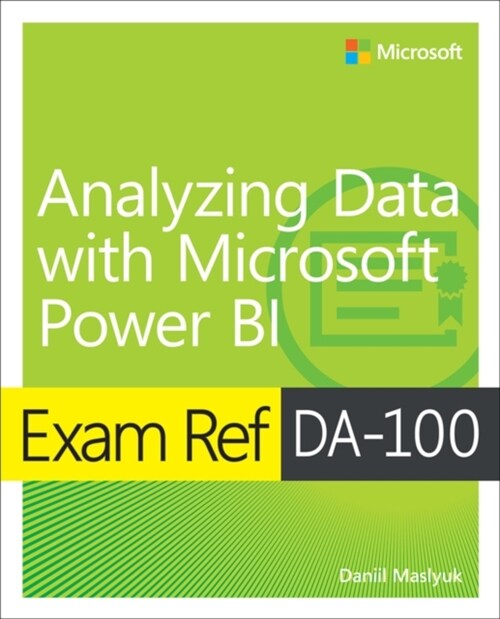 Exam Ref Da-100 Analyzing Data with Microsoft Power Bi (Paperback)