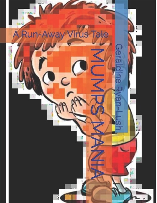 Mumps Mania: A Run-Away Virus Tale (Paperback)