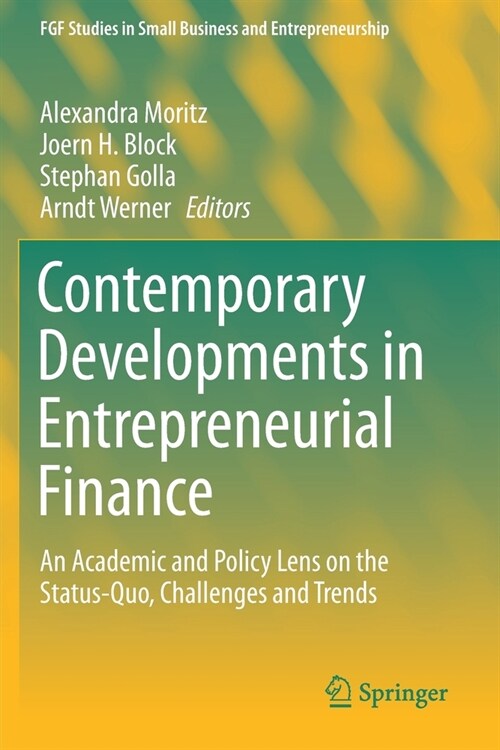 Contemporary Developments in Entrepreneurial Finance: An Academic and Policy Lens on the Status-Quo, Challenges and Trends (Paperback)