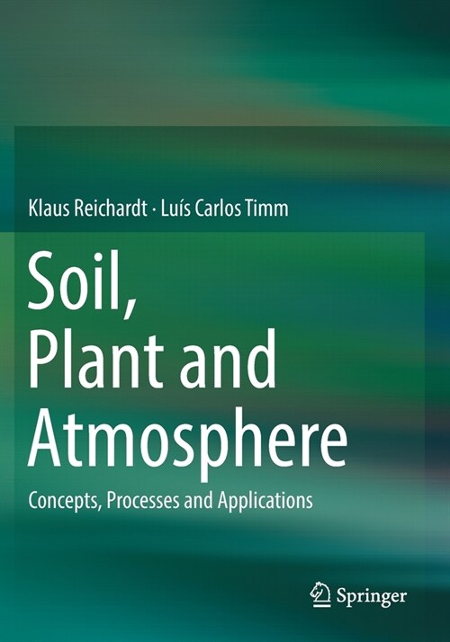 Soil, Plant and Atmosphere: Concepts, Processes and Applications (Paperback)