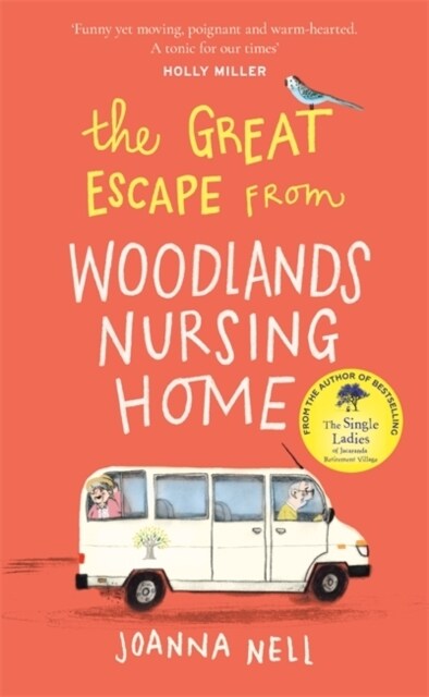 The Great Escape from Woodlands Nursing Home : A totally laugh out loud and uplifting novel of friendship, love and aging disgracefully (Paperback)