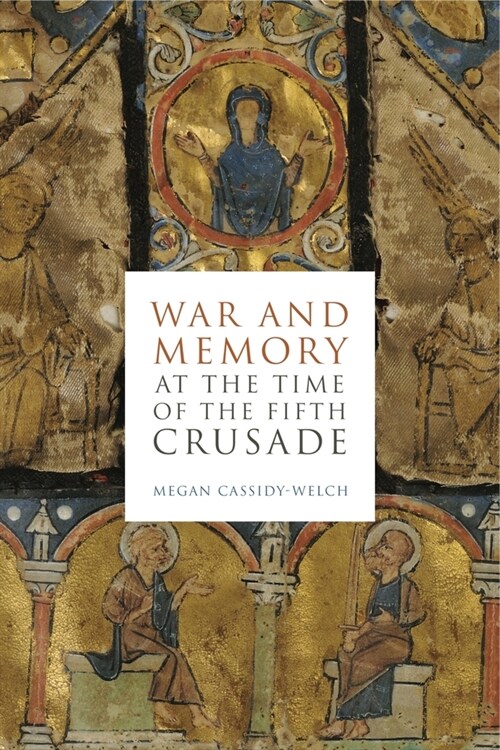 War and Memory at the Time of the Fifth Crusade (Paperback)