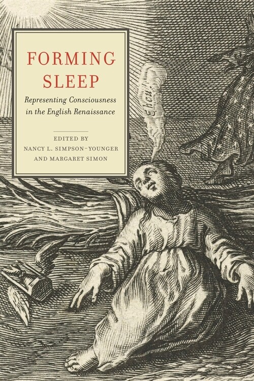 Forming Sleep: Representing Consciousness in the English Renaissance (Paperback)