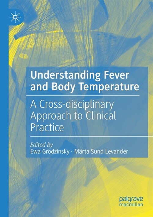 Understanding Fever and Body Temperature: A Cross-disciplinary Approach to Clinical Practice (Paperback)