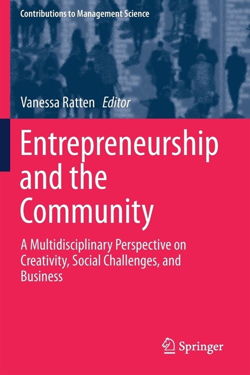 Entrepreneurship and the Community: A Multidisciplinary Perspective on Creativity, Social Challenges, and Business (Paperback)