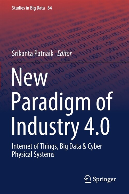 New Paradigm of Industry 4.0: Internet of Things, Big Data & Cyber Physical Systems (Paperback, 2020)