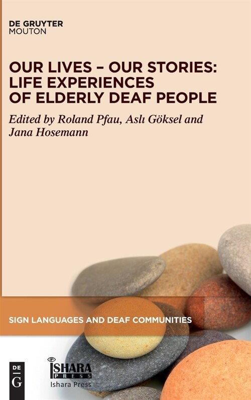 Our Lives - Our Stories: Life Experiences of Elderly Deaf People (Hardcover)