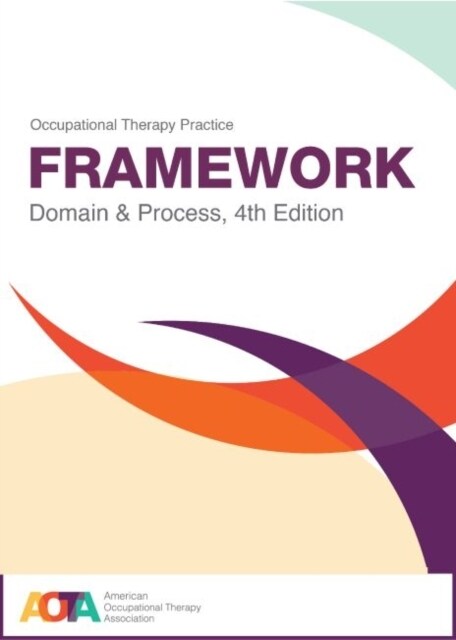 Occupational Therapy Practice Framework: Domain & Process (Paperback, 4)
